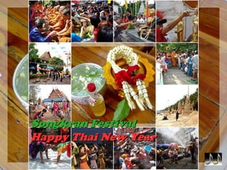 Songkran Festival
Happy Thai New Year
 