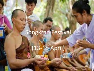 Songkran Festival
(13-15 April)

 