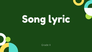 Song lyric
Grade X
 