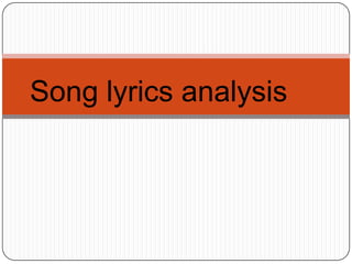 Song lyrics analysis
 