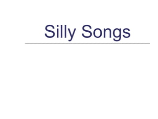 Silly Songs 