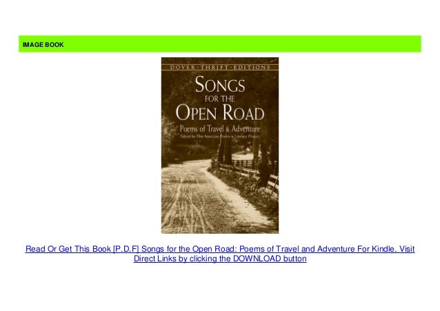 P D F Songs For The Open Road Poems Of Travel And Adventure For Ki