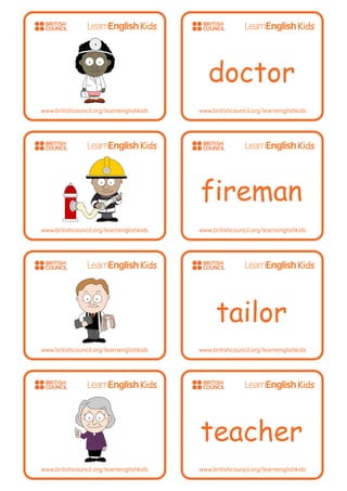 doctor
fireman
tailor
teacher
 