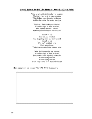 Stand By Me (Ben E. King) – Playing For Change
This song says, no matter who you are,
No matter where you go in your life
At some point you going need
Somebody to stand by you.
Oh yeah! Oh my darlin' Stand by me!
No matter who your are, no matter where you go
in ______________
You gonna need somebody, to stand by you.
No matter how much _____________ you got, or the friends you got,
You gonna need somebody, to stand by you
When the night has come, and the land is dark,
And that moon is the only light we’ll see.
No I won't be afraid, no I-I-I won't shed one tear
Just as long as the people come and stand by me.
Darlin' darlin' stand by me, Ooo stand by me Oh stand
Stand stand by me C'mon stand by me stand by me
When the ________ that we look upon
Well should tumble and fall
Ah the mountains they __________ crumble to the sea
I won't cry, I won't cry, no I won't she'd a tear
Just as long as you stand, stand by me
So darling, darling stand by me, oh stand by me,
Oh please stand, stand by me, stand by me.
And darling, darling stand by me, ohh stand by me,
Please stand, stand by me, stand by me.
Ohhh baby, baby...
Oh darlin' darlin' stand (la la nomie)
Ooo stand (la la nomie), O stand O stand stand
Stand by me c'mon stand by me, stand by me.
Stand (la la nomie), oh won't you stand, (la la nomie),
Oh stand (la la nomie), stand by me, c'mon stand by me.
When the ________________t has come, and the land is dark
And the moon, is the only light we’ll see
I ________________ be afraid, (la la nomie), I won't be afraid
Not as long, not as long as you, stand by me.
Should
Life
Sky
Night
Money
Won’t
100
 
