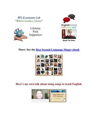 More: See the Best Second Language Singer ebook
Here’s my own talk about using songs to teach English.
 