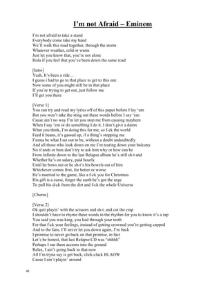Ironic – Alanis Morrisette
An old man turned ninety-eight
He won the lottery and died the next day
It's a black fly in your Chardonnay
It's a death row pardon two minutes too ________
Isn't it ironic
Don't you think?
[Chorus]
It's like rain on your weddin' day
It's a free ride when you've already p_________
It's the good advice that you just didn't take
And who would've thought, it figures
Mr. Play It Safe was afraid to ___________
He packed his suitcase
and kissed his kids goodbye
He waited his whole damn
life to take that _____________________
And as the plane
crashed down he thought
Well, isn't this ____________________
And isn't it ironic
Don't you think?
Chorus
Well life has a funny way of sneakin' up on you
When you think everything's
okay and everything's goin' right, right
And life has a funny ___________________
nobody helpin' you out when
You think everyhing's gone wrong
and everything _______________ up
In your face
A traffic jam when you're already late
A no smoking sign on your cigarette ___________
It's like ten thousand spoons
when all you need is a knife
It's meetin' the man of my _________________
And then meetin' his beautiful wife, umm
And isn't it ironic
Don't you think?
A little too ironic
And yeah, I really do think
Chorus
And well, life has a funny way
of sneaking up on you
And life has a funny, funny way of helpin' you out
Helpin' you _________________
An old man turned ninety-eight
He won the lottery and died the next day
It's a black fly in your Chardonnay
It's a death row pardon two minutes too late
Isn't it ironic
Don't you think?
[Chorus]
It's like rain on your weddin' day
It's a free ride when you've already paid
It's the good advice that you just didn't take
And who would've thought, it figures
Mr. Play It Safe was afraid to fly
He packed his suitcase
and kissed his kids goodbye
He waited his whole damn
life to take that flight
And as the plane
crashed down he thought
Well, isn't this nice
And isn't it ironic
Don't you think?
Chorus
Well life has a funny way of sneakin' up on you
When you think everything's
okay and everything's goin' right, right
And life has a funny way
nobody helpin' you out when
You think everyhing's gone wrong
and everything blows up
In your face
A traffic jam when you're already late
A no smoking sign on your cigarette break
It's like ten thousand spoons
when all you need is a knife
It's meetin' the man of my dreams
And then meetin' his beautiful wife, umm
And isn't it ironic
Don't you think?
A little too ironic
And yeah, I really do think
Chorus
And well, life has a funny way
of sneaking up on you
And life has a funny, funny way of helpin' you out
Helpin' you out
45
 