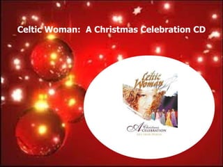 Celtic Woman: A Christmas Celebration CD
 