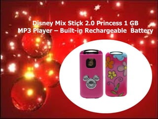 Disney Mix Stick 2.0 Princess 1 GB
MP3 Player – Built-in Rechargeable Battery
 