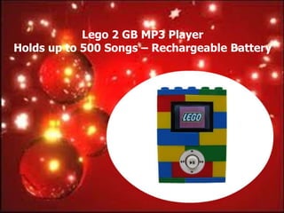 Lego 2 GB MP3 Player
Holds up to 500 Songs – Rechargeable Battery
 