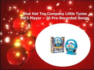Blue Hat Toy Company Little Tunes
MP3 Player – 20 Pre-Recorded Songs
 