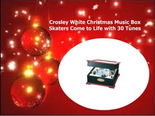 Crosley White Christmas Music Box
Skaters Come to Life with 30 Tunes
 