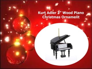 Kurt Adler 3” Wood Piano
  Christmas Ornament
 
