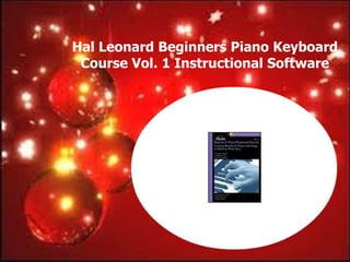 Hal Leonard Beginners Piano Keyboard
 Course Vol. 1 Instructional Software
 