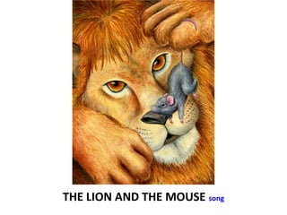 THE LION AND THE MOUSE song
 