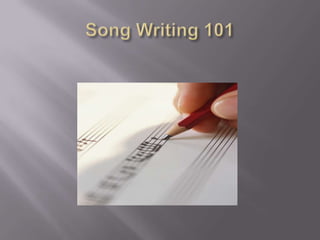 Song Writing 101 