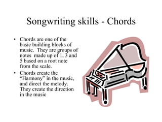 Songwriting skills - Chords ,[object Object],[object Object]