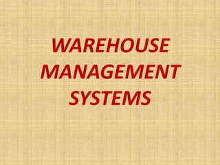 WAREHOUSE
MANAGEMENT
  SYSTEMS
 