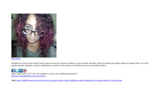 Bea Gabriel
Obrigado por leres os meus artigos! Estou sempre à procura de formas de melhorar o meu conteúdo, dar dicas e falar de assuntos que ajudem alguém de alguma forma. Se tiveres
alguma sugestão, pergunta, ou queres simplesmente conectar-te, fala comigo no Facebook ou deixa um comentário abaixo.
Queres saber como, aos 21 anos, nós mudámos a nossa vida a trabalhar pela Internet?
Subscreve Gratuitamente aos nossos Emails
Tags: amar o trabalho concretizar sonhos fazer o que gostas paixão sonhos trabalhar na paixão trabalhar no que gostas trabalho viver da paixão
 