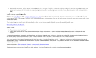  Era patroa de mim mesma, eu é que decidia quando trabalhava, onde e com quem, e recebia de acordo com o valor que cada pessoa retirava do meu trabalho, não do valor
que um patrão acha que vale uma hora do meu tempo. Quem gostasse mais, dava mais. Quem gostasse menos, dava menos. Quem não achasse piada nenhuma, não dava
nada.
Isto leva-me ao ponto da questão.
Há 2 anos atrás, com 20 anos de idade e emigrada em Londres com o Alex, tomei a decisão de mudar a minha vida, de não me conformar em passar o resto da minha vida num
emprego que não gosto e que não paga o suficiente, em ter de passar a maior parte do tempo a fazer coisas que não me levam mais próxima dos meus objetivos, a não poder viver a
vida nos meus termos…
Tirei o sonho da gaveta, deixei-o gritar de dentro de mim e, desta vez, ouvi-o com atenção, abafando as vozes da sociedade à minha volta.
Desde então tudo tem sido diferente.
Já sabia 2 coisas:
1. Nunca ignorar o meu “eu sonhador”!
2. Que há vários veículos que nos levam ao nosso sonho, uns mais eficazes, outros menos. E tenho de encontrar o que se adequa melhor a mim e à dimensão dos meus
objetivos.
A vida numa caravana a fazer animação de rua era uma forma, um veículo, de chegar aos meus 3 objetivos – do serviço, das viajens e da liberdade. Era a forma que eu conhecia e
que mais me apelava porque conjugava, não só os meus 3 objetivos principais, como o meu amor às artes e cultura com a qual já tinha experiencia.
Além disso, encontrei o Alex que partilhava a minha visão de serviço, viajens e liberdade. Ele queria ser escritor. E imaginei-me muitas vezes a fazer a minha animação de rua
enquanto o Alex escrevia e viajavamos em conjunto. Agora, era chegar ao primeiro pantamar: uma caravana. Toca a trabalhar (na altura, num bar em Londres) para poder comprar
uma assim que possível.
Artigos Relacionados: ‘Deitar as Mãos ao Trabalho’ – A Solução para Qualquer Problema
Mas durante esse processo encontrei uma forma ainda melhor de viver esses 3 objetivos, de viver bem a trabalhar naquilo que gosto.
 