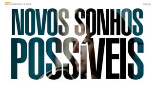 SON H O B R A SILE IRO // O JOV E M   B O X 1 8 24
 