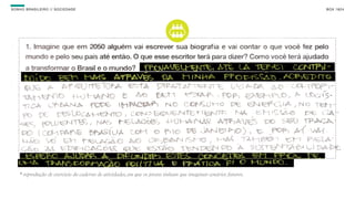 SON H O B R A SILE IRO // SOC IE DAD E                                                                           B O X 1 8 24




    * reprodução de exercício do caderno de atividades, em que os jovens tinham que imaginar cenários futuros.
 