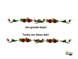 Um grande beijo! Tenha um ótimo dia!! By  K@ 
