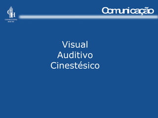 Comunicação Visual Auditivo Cinest é sico 