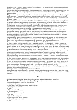 todo o forro, com o chumaço de papéis, lenços, carteiras, fósforos e mil outros objetos de que andava sempre munido,
para ter o sumo de prazer de obsequiar.
Usava chapéu de copa baixa e abas largas. Esse traste característico tinha pregado por dentro uma folhinha-cartão, um
horário da estrada de ferro, o mapa da partida dos correios, e os sinais de incêndio; tudo isto por baixo do forro
volante de tafetá.
Ninguém o via, de dia ou à noite, a pé ou de carro, sem o enorme chapéu de sol verde-gaio a que dera Guida o próprio
nome de barraca. A esse traste precioso, devia ele o inefável prazer de preservar os aldores de canícula, ou da chuva
repentina, o seu velho amigo senador C. quando atravessava o campo, e o outro seu velho amigo o desembargador D.
ao sair da relação.
Se ao sair ameaçava chuva, ou os calos lha tinham anunciado à noite, munia-se por precaução de um par de galochas
de borracha, que sumia na profundeza de um dos quatro bolsos insondáveis. Achava-se sempre modos de aparecer a
propósito para resguardar da lama os pés de alguns personagens desprecatados.
A essa previsão deveu ele a preciosa amizade do monsenhor E. Vendo-o um dia entrar no bonde com sapato fino e
meia carmesim, acompanhou-o até Botafogo, e aí teve a satisfação de encaixar-lhe o par de galochas, com que a
excelência patinhou no mingau do macadame, sem mácula das insígnias prelatícias.
Outros objetos constituíam o indispensável do Sr. Benício e sem os quais não saía de casa: eram os jornais do dia,
uma provisão de lenços brancos e de rapé, um papel de palitos, caixas de fósforos, e um estojo de viagem no qual
havia tesoura, canivete, alfinetes, preparos de costura, e até dois frasquinhos, um com arnica e outro com éter.
Perdemos de vista nestes últimos tempos ao digno St. Benício; mas apostamos que ele introduziu no seu necessário
mais um frasquinho para a “hesperidina”.
Assim armado de ponto em branco, lançava-se o nosso homem na labutação do costume; por onde ele passava, não
perdia ocasião de obsequiar: era médico, modista, agente, recadista, alfaiate, folhinha, gazeta, almanaque, guarda-
roupa, estojo, paliteiro e tudo enfim que fosse preciso, contanto que desse largas a seu gênio serviçal.
Entre duas e três horas, Benício era infalível na rua do Ouvidor. Se a família de seu íntimo amigo
O general F. queria avisar a este do lugar onde o estava esperando; se o seu ilustre amigo o conde G. ao chegar ao
largo de São Francisco de Paula não encontrava o carro e precisava que o fossem chamar; se a sua respeitabilíssima
amiga a baronesa H., que andava às voltas com encomendas, procurava alguma casa de pechincha; se finalmente o seu
bom amigo o camarista I., ou o almirante K., ou o marquês L. queriam perder-se em certas ruas abstrusas e enganar-se
de porta: aí estava rente o incomparável Benício; era ele o homem da situação.
Em um ápice dava ele com o general em certa barraca de campanha, que este gostava de contemplar, lá para as bandas
do Mercado, efeitos da nostalgia guerreira; farejava o lacaio do conde na barraca do largo da Sé onde o brejeiro
jogava o pacau por conta do senhor; conduzia a matrona a uma casa misteriosa, onde ia todo o mundo grande, mas
ninguém confessava; e por último tais voltas dava com o camarista, o almirante e o marquês, que eles perdiam-se por
detrás de umas rótulas...
O Benício tinha não só um, como diversos abecedários de amigos; mas entre esses escolhia uma dúzia, que eram os do
peito. Havia neste último número suas disponibilidades necessárias, como outrora no conselho de estado. Assim era
de rigor que aí estivesse o presidente do conselho certo e o provável, para o que ninguém tinha melhor faro do que o
nosso amanuense; e isso provinha da sua privança com um particular de São Cristóvão, o filho, senão o mesmo, que
tivera certa contestação com o Dr. França, o velho. Destas anedotas, já não se fazem hoje em dia.
Para estes amigos do peito era o Sr. Benício o Petrus in cunctis, o pau para toda a obra. Por isso lhe pagava o estado
um conto e seiscentos como amanuense.
Tal era pelo menos a convicção em que estava o nosso homem.
Incorporando-se ao passeio, não tivera o Sr. Benício outro fim senão dar pasto ao gênio serviçal. A princípio a fogosa
mula baia o impedira de aproveitar as ocasiões; mas para a volta tivera o cuidado de passar os arreios para o machinho
cargueiro.
XIX
Com a arrancada do machinho, bem a contragosto do Benício, ficaram outra vez sós os dois moços.
Mas a poucos passos de distância cruza a volta que desce para o vale.
- Aqui, peço licença para separar-me, disse Ricardo.
- Não passa o dia conosco?
- Há de me desculpar; tenho necessidade de estar em casa.
- Já vejo que não esqueceu!
- O quê?
- A impertinência de há pouco.
- Oh! minha senhora!
- Tem medo de outra cena igual.
- Que idéia!
- E eu me não posso queixar.
- É uma injustiça que me faz, D. Guida.
- Há um meio de convencer-me.
- Qual?
 