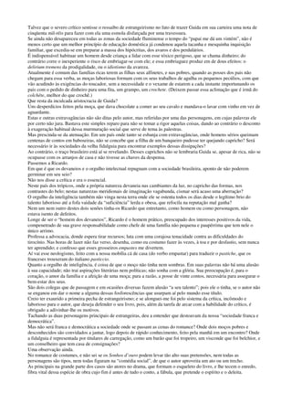 Talvez que o severo crítico sentisse o ressaibo de estrangeirismo no fato de trazer Guida em sua carteira uma nota de
cinqüenta mil-réis para fazer com ela uma esmola disfarçada por uma travessura.
Se ainda não desapareceu em todas as zonas da sociedade fluminense o tempo do “papai me dá um vintém”, não é
menos certo que um melhor princípio de educação doméstica já condenou aquela tacanha e mesquinha inquisição
familiar, que excedia-se em preparar a massa dos hipócritas, dos avaros e dos perdulários.
É indispensável habituar um homem desde criança a lidar com esse tóxico perigoso, que se chama dinheiro; do
contrário corre o inexperiente o risco de embriagar-se com ele; e essa embriaguez produz em de dous efeitos: o
delirium tremens da prodigalidade, ou o idiotismo da avareza.
Atualmente é comum das famílias ricas terem as filhas seus alfinetes, e nas pobres, quando as posses dos pais não
chegam para essa verba, as moças laboriosas formam com os seus trabalhos de agulha os pequenos pecúlios, com que
vão acudindo às exigências do toucador, sem a necessidade e o vexame de estarem a cada instante importunando os
pais com o pedido de dinheiro para uma fita, um grampo, um crochete. (Deixem passar essa aclimação que é irmã do
colchête, melhor do que crochê.)
Que resta da inculcada aristocracia de Guida?
Uns desperdícios feitos pela moça, que dava chocolate a comer ao seu cavalo e mandava-o lavar com vinho em vez de
aguardante.
Estas e outras extravagâncias não são ditas pelo autor, mas referidas por uma das personagens, em cujas palavras ele
por certo não jura. Bastava este simples reparo para não se tomar a rigor aquelas coisas, dando ao contrário o desconto
à exageração habitual dessa murmuração social que serve de tema às palestras.
Mas prescinda-se da atenuação. Em um país onde tanto se esbanja com extravagâncias, onde homens sérios queimam
centenas de contos em baboseiras, não se concebe que a filha de um banqueiro pudesse ter quejando capricho? Será
necessário ir às sociedades da velha fidalguia para encontrar exemplos dessas dissipações?
Ao contrário, o traço brasileiro está aí se revelando. Desses caprichos não se lembraria Guida se, apesar de rica, não se
ocupasse com os arranjos de casa e não tivesse as chaves da despensa.
Passemos a Ricardo.
Em que é que os devaneios e o orgulho intelectual repugnam com a sociedade brasileira, aponto de não poderem
germinar em seu seio?
Não nos disse a crítica e era o essencial.
Neste país dos trópicos, onde a própria natureza devaneia nas cambiantes da luz, no capricho das formas, nos
contrastes do belo; nestas naturezas meridionais de imaginação vagabunda, cismar será acaso uma aberração?
O orgulho da inteligência também não vinga nesta terra onde ele se ostenta todos os dias desde o legítimo brio do
talento laborioso até a fofa vaidade da “suficiência” lerda e obesa, que refocila na reputação mal ganha?
Nem um nem outro destes dois senões tinha-os Ricardo que entretanto, como homem ou como personagem, não
estava isento de defeitos.
Longe de ser o “homem dos devaneios”, Ricardo é o homem prático, preocupado dos interesses positivos da vida,
compenetrado de sua grave responsabilidade como chefe de uma família não pequena e paupérrima que tem nele o
único arrimo.
Professa a advocacia, donde espera tirar recursos; luta com uma corajosa tenacidade contra as dificuldades do
tirocínio. Nas horas de lazer não faz verso, desenha, como eu costumo fazer às vezes, à toa e por desfastio, sem nunca
ter aprendido; e confesso que esses grosseiros empastes me divertem.
Aí vai esse neologismo, feito com a nossa mobília cá de casa (do verbo empastar) para traduzir o pastiche, que os
franceses trouxeram do italiano pasticcio.
Quanto a orgulho de inteligência, é coisa de que o moço não tinha nem sombras. Em suas palavras não há uma alusão
à sua capacidade; não trai aspirações literárias nem políticas; não sonha com a glória. Sua preocupação é, para o
coração, o amor da família e a afeição de uma moça; para a razão, a posse de vinte contos, necessária para assegurar o
bem-estar dos seus.
São dois colegas que de passagem e em ocasiões diversas fazem alusão “a seu talento”; pois ele o tinha, se o autor não
se enganou em dar o nome a alguma dessas fosforescências que usurpam aí pelo mundo esse título.
Creio ter exaurido a primeira pecha de estrangeirismo; e se alonguei-me foi pelo sistema da crítica, incômodo e
laborioso para o autor, que deseja defender o seu livro, pois, além da tarefa de arcar com a habilidade do crítico, é
obrigado a adivinhar-lhe os motivos.
Tachando as duas personagens principais de estrangeiras, deu a entender que destoavam da nossa “sociedade franca e
democrática”.
Mas não será franca e democrática a sociedade onde se passam as cenas do romance? Onde dois moços pobres e
desconhecidos são convidados a jantar, logo depois de rápido conhecimento, feito pela manhã em um encontro? Onde
a fidalguia é representada por titulares de carregação, como um barão que foi tropeiro, um visconde que foi belchior, e
um conselheiro que tem casa de consignações?
Uma observação ainda.
No romance de costumes, e não sei se os Sonhos d’ouro podem levar tão alto suas pretensões, nem todas as
personagens são tipos, nem todas figuram na “comédia social”, de que o autor aproveita um ato ou um trecho.
As principais na grande parte dos casos são atores no drama, que formam o esqueleto do livro, e lhe tecem o enredo,
fibra vital dessa espécie de obra cujo fim é antes de tudo o conto, a fábula, que pretende o espírito e o deleita.
 
