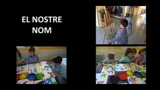 EL NOSTRE
NOM
 