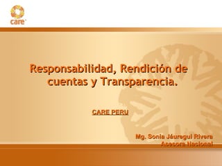 [object Object],CARE PERU Mg. Sonia Jáuregui Rivera Asesora Nacional 