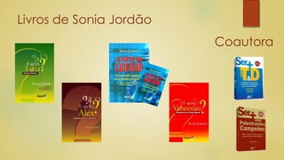 Livros de Sonia Jordão
Coautora
 