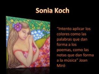 “Intento aplicar los
colores como las
palabras que dan
forma a los
poemas, como las
notas que dan forma
a la música” Joan
Miró
 