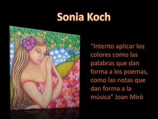 “Intento aplicar los
colores como las
palabras que dan
forma a los poemas,
como las notas que
dan forma a la
música” Joan Miró
 