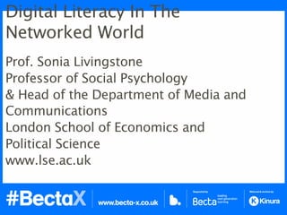 Prof. Sonia Livingstone — Digital Literacy In The Networked World
