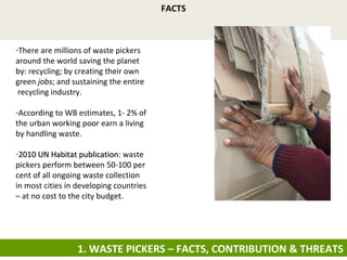 -There are millions of waste pickers
around the world saving the planet
by: recycling; by creating their own
green jobs; a...