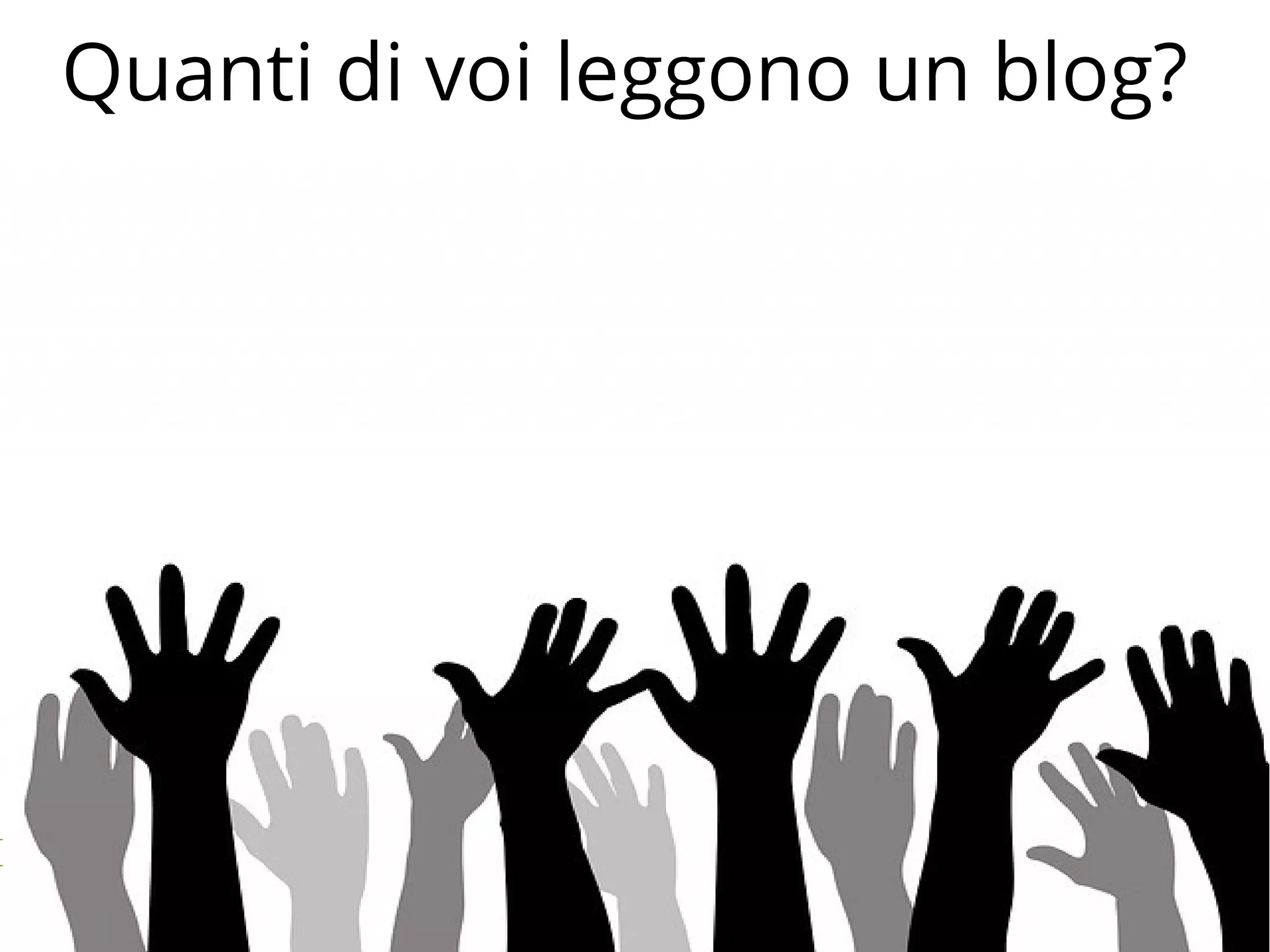 Quanti di voi leggono un blog?