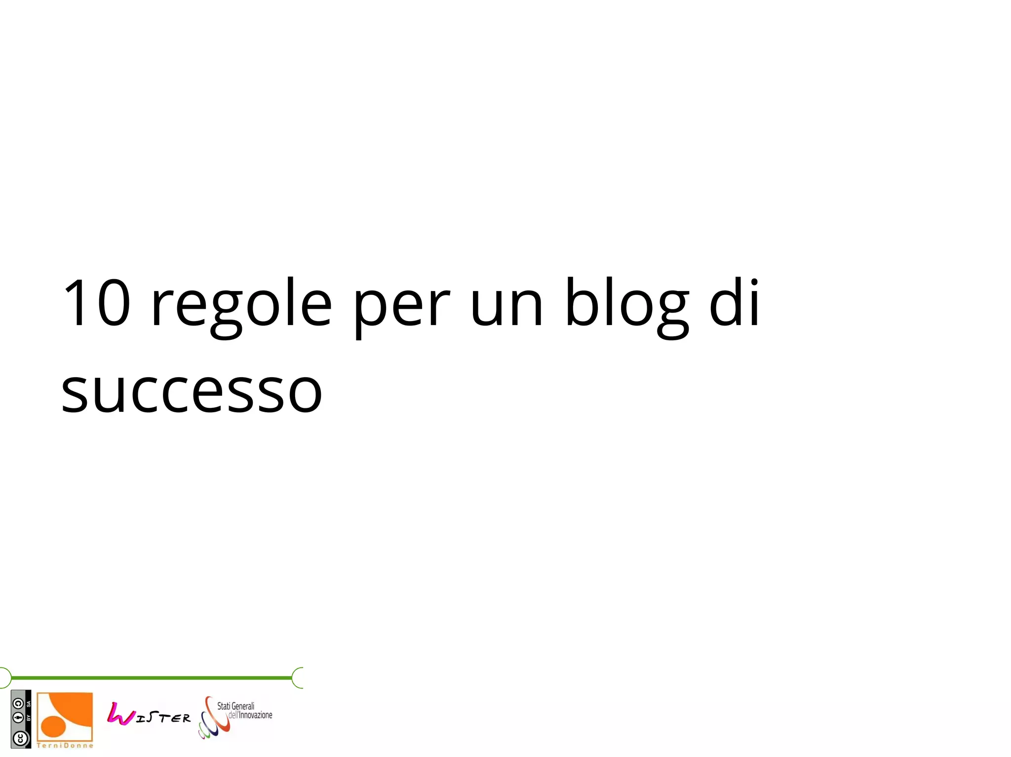10 regole per un blog di
successo