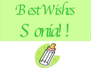 Best Wishes  Sonia!! 