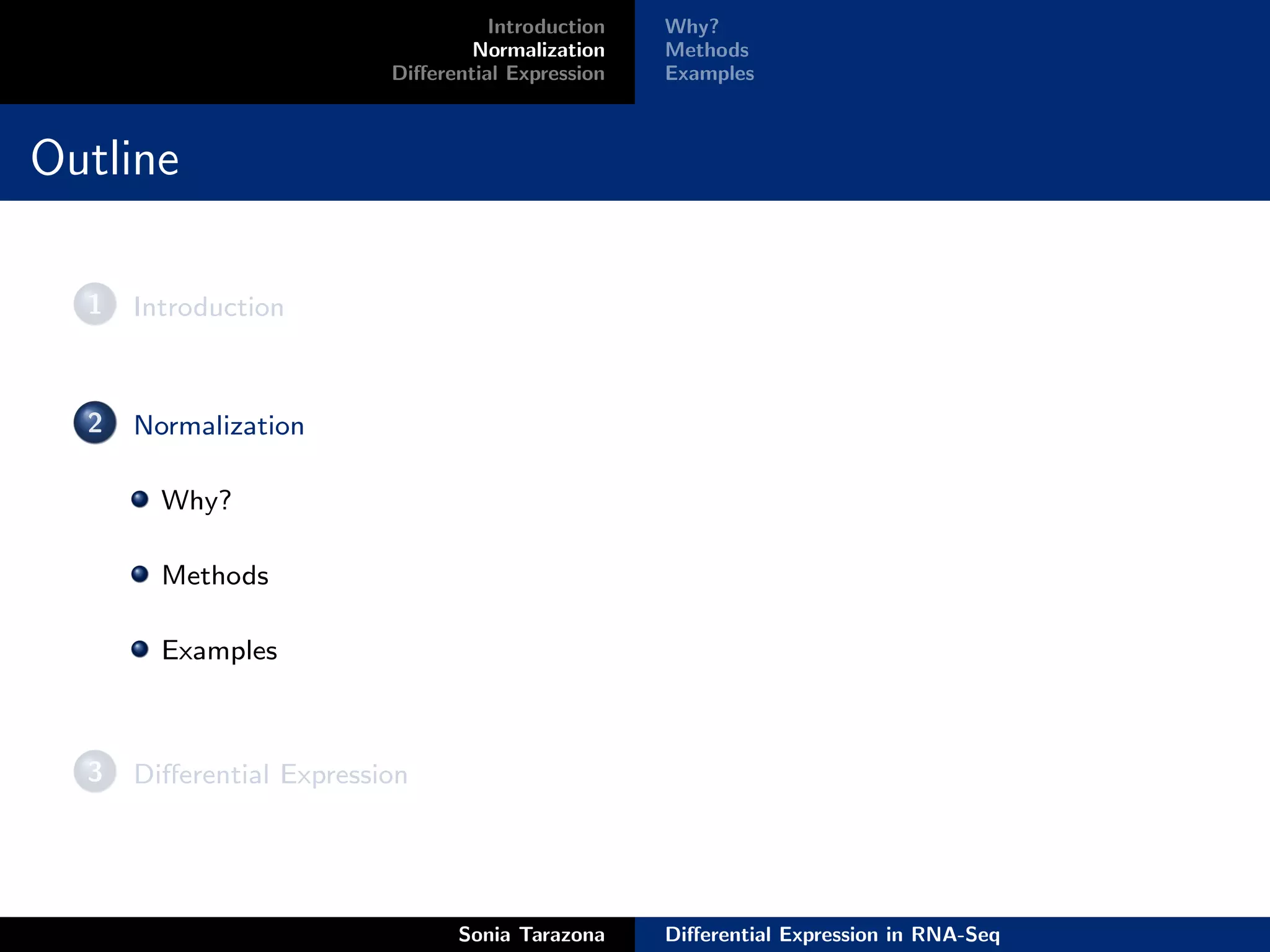 Introduction   Why?
                                  Normalization    Methods
                          Diﬀerential Expression   Examples



Outline

  1   Introduction



  2   Normalization

        Why?

        Methods

        Examples



  3   Diﬀerential Expression




                                Sonia Tarazona     Diﬀerential Expression in RNA-Seq
 