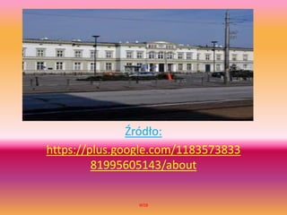 Źródło:
https://plus.google.com/1183573833
81995605143/about
WSB
 