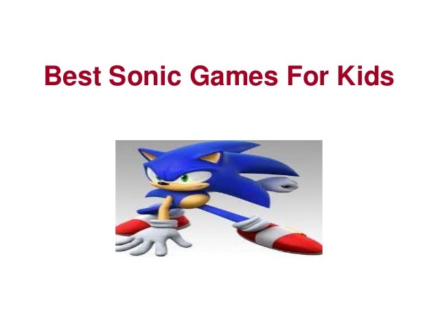 Best Sonic Games For Kids
 