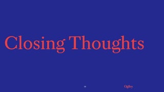28
Closing Thoughts
 