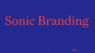9
Sonic Branding
 