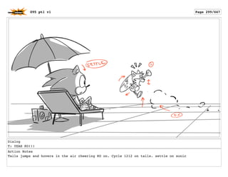 Dialog
T: YEAH KO!!!
Action Notes
Tails jumps and hovers in the air cheering KO on. Cycle 1212 on tails. settle on sonic
095 pt1 v1 Page 299/667
 