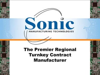 The Premier Regional Turnkey Contract Manufacturer 