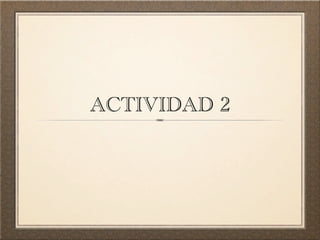 ACTIVIDAD 2
 