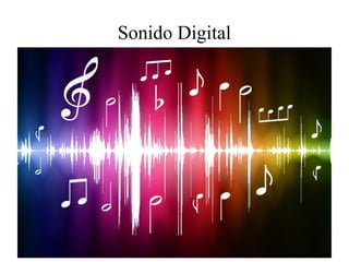 Sonido Digital
 