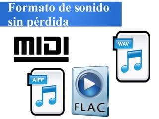 Formato de sonido
sin pérdida
 