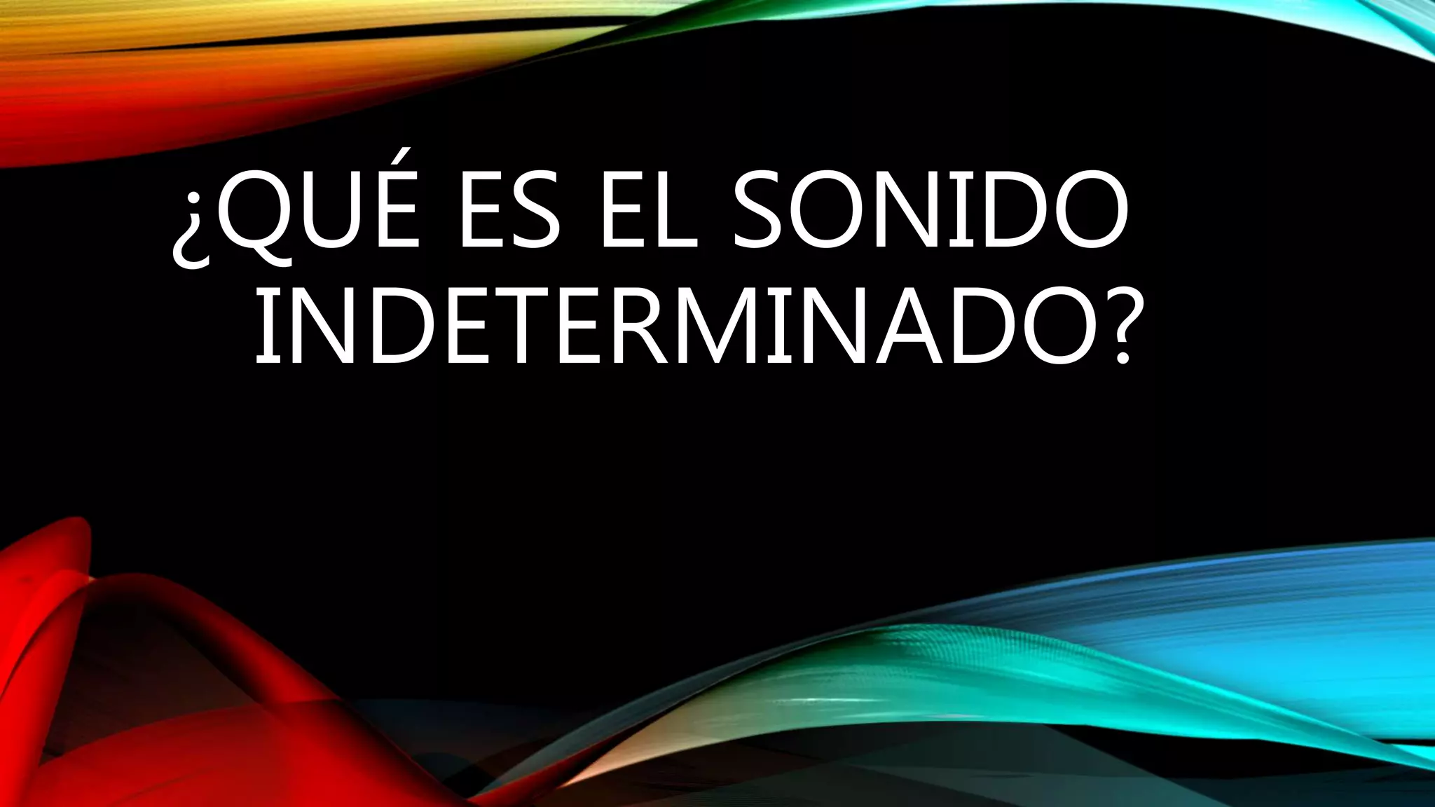 Sonido indeterminado PPT